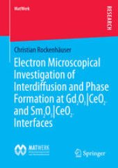 book Electron Microscopical Investigation of Interdiffusion and Phase Formation at Gd2O3/CeO2- and Sm2O3/CeO2-Interfaces