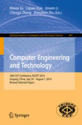 book Computer Engineering and Technology: 18th CCF Conference, NCCET 2014, Guiyang, China, July 29 – August 1, 2014, Revised Selected Papers