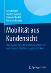 book Mobilität aus Kundensicht: Wie Kunden ihren Mobilitätsbedarf decken und über das Mobilitätsangebot denken