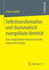 book Selbsttransformation und charismatisch evangelikale Identität: Eine vergleichende ethnosemantische Lebenswelt-Analyse