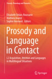 book Prosody and Language in Contact: L2 Acquisition, Attrition and Languages in Multilingual Situations