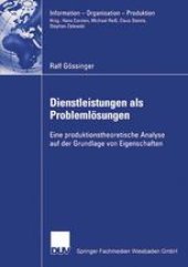 book Dienstleistungen als Problemlösungen: Eine produktionstheoretische Analyse auf der Grundlage von Eigenschaften