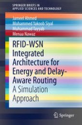 book RFID-WSN Integrated Architecture for Energy and Delay- Aware Routing: A Simulation Approach