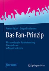 book Das Fan-Prinzip: Mit emotionaler Kundenbindung Unternehmen erfolgreich steuern