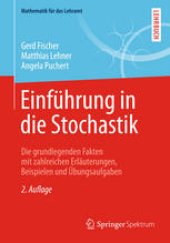 book Einführung in die Stochastik: Die grundlegenden Fakten mit zahlreichen Erläuterungen, Beispielen und Übungsaufgaben