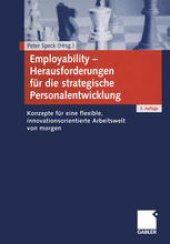 book Employability — Herausforderungen für die strategische Personalentwicklung: Konzepte für eine flexible, innovationsorientierte Arbeitswelt von morgen
