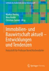 book Immobilien- und Bauwirtschaft aktuell - Entwicklungen und Tendenzen: Festschrift für Professor Bernd Kochendörfer