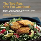 book The Two-Pan, One-Pot Cookbook: A Guide to Cooking Great Meals Quickly, in Any Kitchen, and On Any Budget