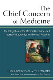 book The Chief Concern of Medicine: The Integration of the Medical Humanities and Narrative Knowledge into Medical Practices