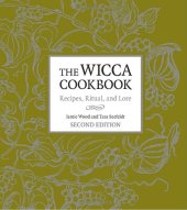 book The Wicca Cookbook, Second Edition: Recipes, Ritual, and Lore