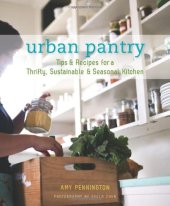 book Urban Pantry: Tips and Recipes for a Thrifty, Sustainable and Seasonal Kitchen