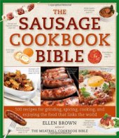 book The Sausage Cookbook Bible: 500 Recipes for Cooking Sausage