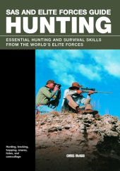 book SAS and Elite Forces Guide Hunting: Essential Hunting and Survival Skills From the World's Elite Forces