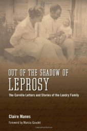 book Out of the Shadow of Leprosy: The Carville Letters and Stories of the Landry Family