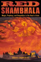 book Red Shambhala: Magic, Prophecy, and Geopolitics in the Heart of Asia