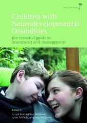 book Children with Neurodevelopmental Disabilities: The Essential Guide to Assessment and Management