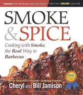 book Smoke & Spice: Cooking With Smoke, the Real Way to Barbecue