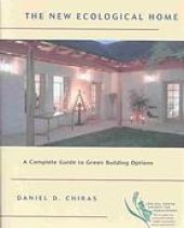 book The new ecological home : the complete guide to green building options