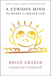 book A Curious Mind: The Secret to a Bigger Life