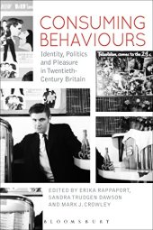 book Consuming Behaviours: Identity, Politics and Pleasure in Twentieth-Century Britain