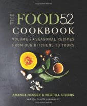 book The Food52 Cookbook, Volume 2: Seasonal Recipes from Our Kitchens to Yours