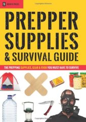 book Prepper Supplies & Survival Guide: The Prepping Supplies, Gear & Food You Must Have To Survive