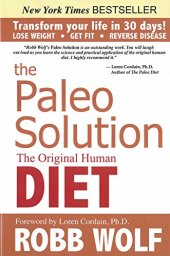 book The Paleo Solution: The Original Human Diet to Transform Your Life In 30 Days!