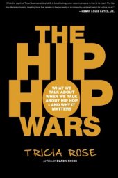 book The Hip Hop Wars: What We Talk About When We Talk About Hip Hop--and Why It Matters