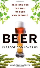 book Beer Is Proof God Loves Us: Reaching for the Soul of Beer and Brewing