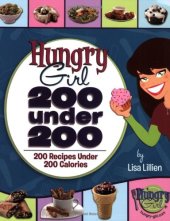 book Hungry Girl: 200 Under 200: 200 Recipes Under 200 Calories