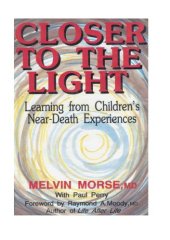 book Closer to the light : learning from children's near-death experiences