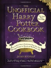 book The Unofficial Harry Potter Cookbook: From Cauldron Cakes to Knickerbocker Glory--More Than 150 Magical Recipes for Muggles and Wizards