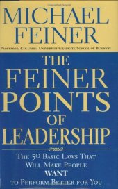 book The Feiner Points of Leadership: The 50 Basic Laws That Will Make People Want to Perform Better for You