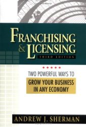 book Franchising & Licensing: Two Powerful Ways to Grow Your Business in Any Economy