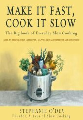 book More Make It Fast, Cook It Slow: 200 Brand New Recipes for Slow Cooker Meals on a Budget