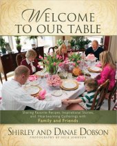 book Welcome to Our Table: Sharing Favorite Recipes, Inspirational Stories, and Heartwarming Gatherings