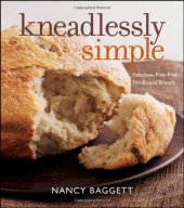 book Kneadlessly Simple: Fabulous, Fuss-Free, No-Knead Breads