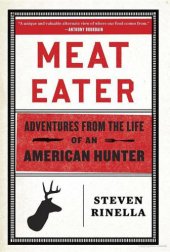 book Meat Eater: Adventures From the Life of an American Hunter