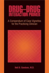 book Drug-Drug Interaction Primer: A Compendium of Case Vignettes for the Practicing Clinician