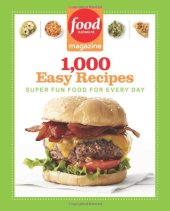 book Food Network Magazine 1,000 Easy Recipes: Super Fun Food for Every Day