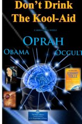 book Don't drink the kool-aid : Oprah, Obama and the occult