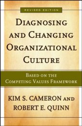 book Diagnosing and Changing Organizational Culture: Based on the Competing Values Framework