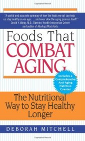 book Foods That Combat Aging: The Nutritional Way to Stay Healthy Longer