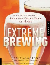 book Extreme Brewing: An Enthusiast's Guide to Brewing Craft Beer at Home