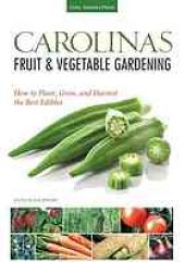 book Carolinas fruit & vegetable gardening : how to plant, grow, and harvest the best edibles