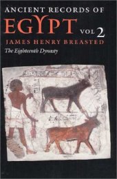 book Ancient records of Egypt, historical documents from the earliest times to the Persian conquest. 2, 18th dynasty : collected, edited and translated by James Henry Breasted