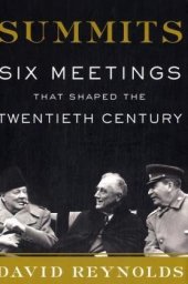 book Summits; Six Meetings That Shaped the Twentieth Century