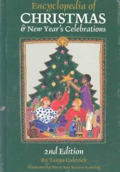 book Encyclopedia of Christmas & New Year's Celebrations: Over 240 Alphabetically Arranged Entries Covering Christmas, New Year'S, and Related Days of Observance