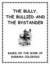 book The bully, the bullied, and the bystander : from preschool to high school : how parents and teachers can help break the cycle of violence