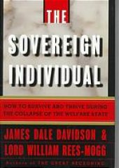 book The sovereign individual : how to survive and thrive during the collapse of the welfare state